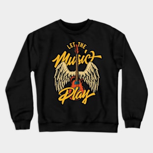 LET THE MUSIC PLAY Crewneck Sweatshirt